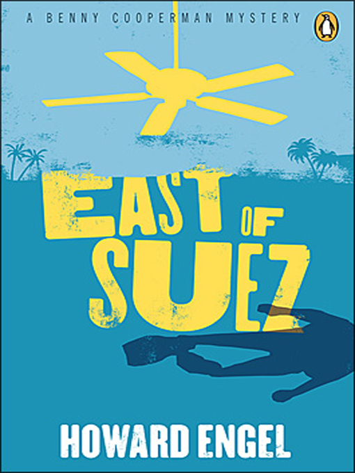 Title details for East of Suez by Howard Engel - Wait list